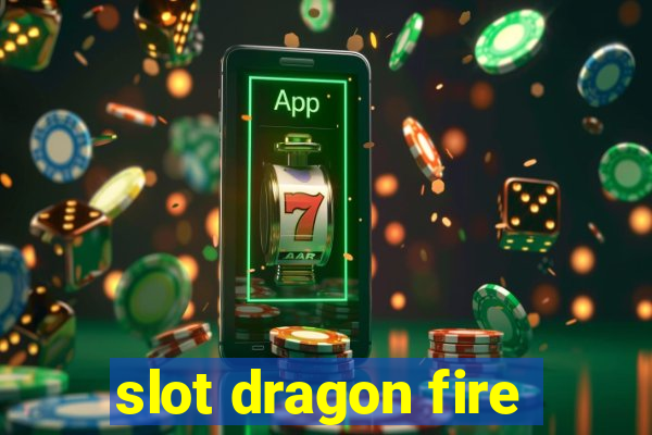 slot dragon fire