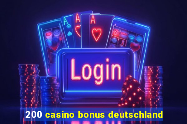 200 casino bonus deutschland