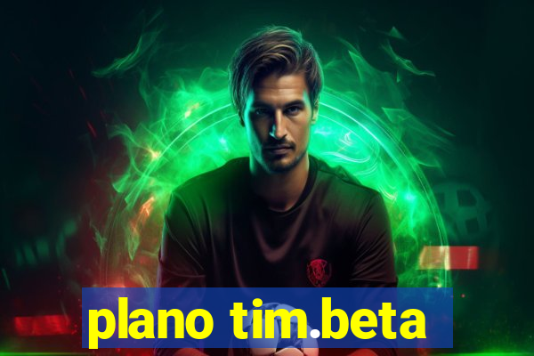 plano tim.beta