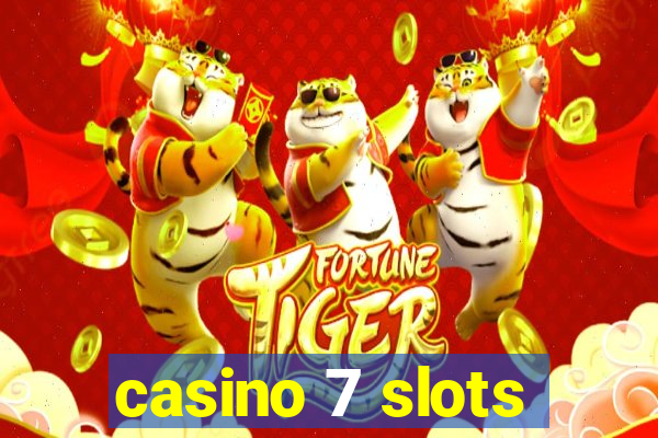 casino 7 slots