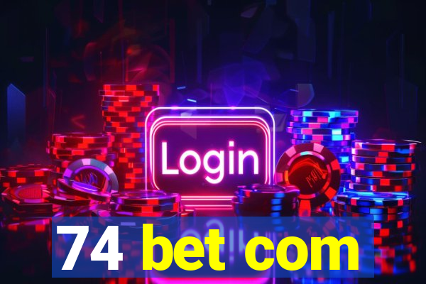 74 bet com