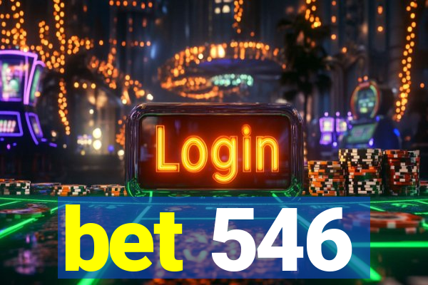 bet 546