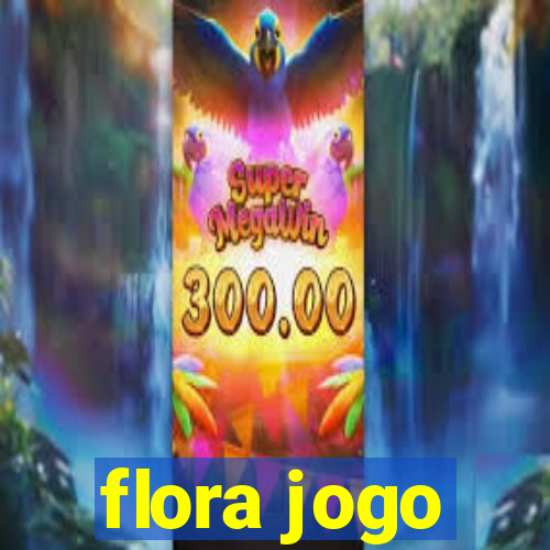 flora jogo