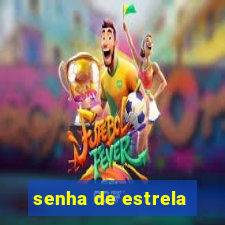 senha de estrela