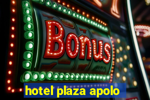 hotel plaza apolo