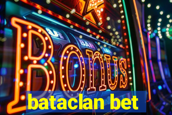 bataclan bet