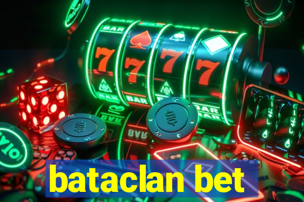 bataclan bet