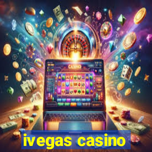 ivegas casino