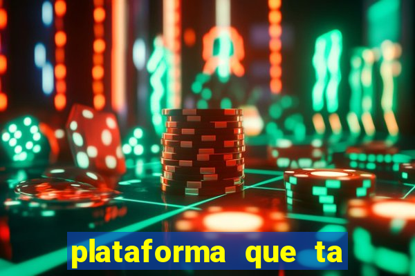 plataforma que ta pagando agora