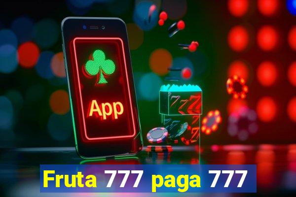 Fruta 777 paga 777