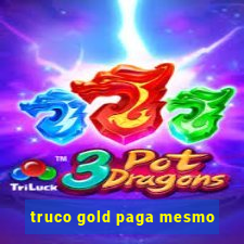 truco gold paga mesmo