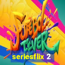 seriesflix 2