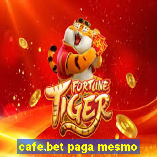 cafe.bet paga mesmo