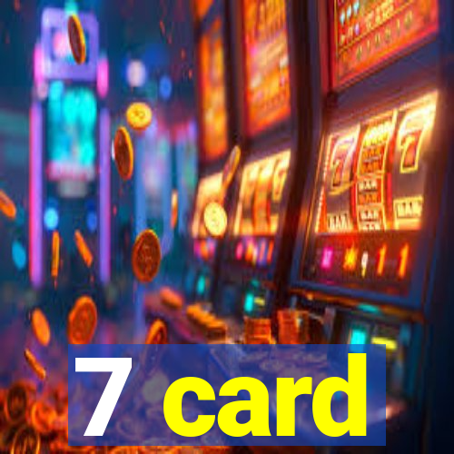 7 card