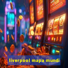 liverpool mapa mundi