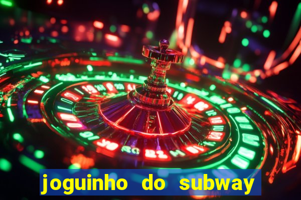 joguinho do subway surf que ganha dinheiro de verdade