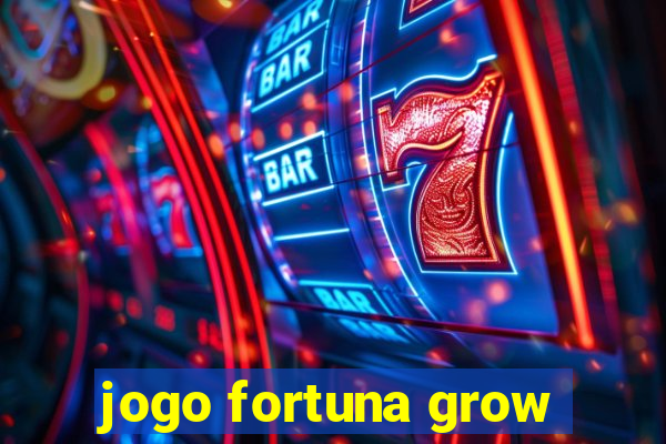 jogo fortuna grow