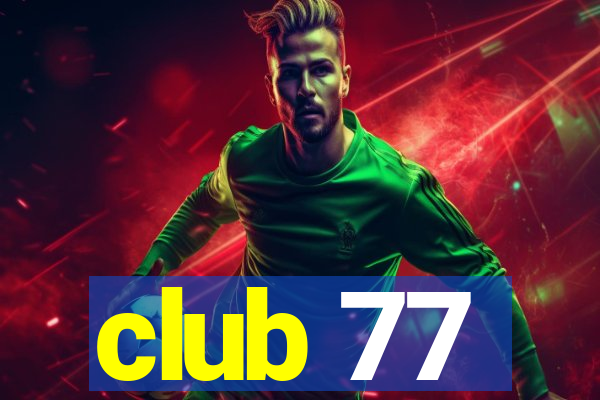 club 77