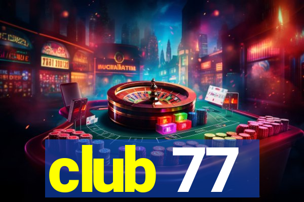 club 77