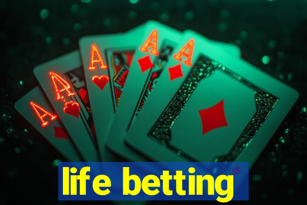 life betting