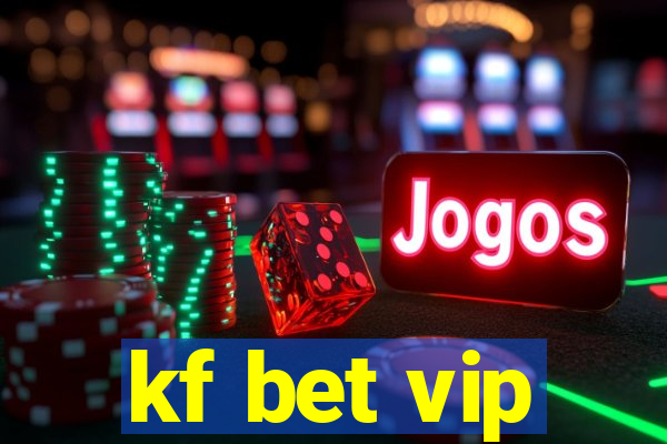 kf bet vip