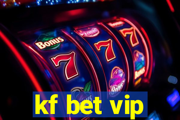 kf bet vip