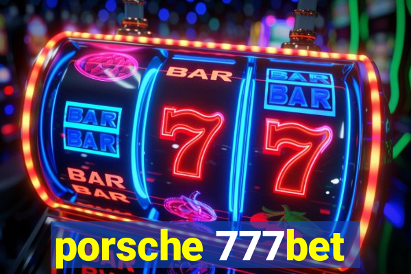 porsche 777bet