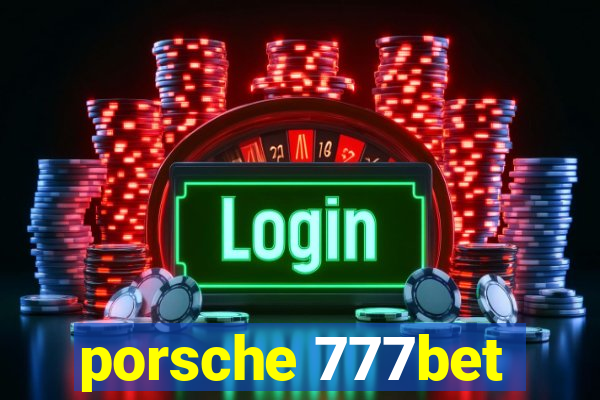 porsche 777bet