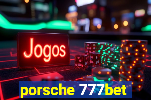 porsche 777bet