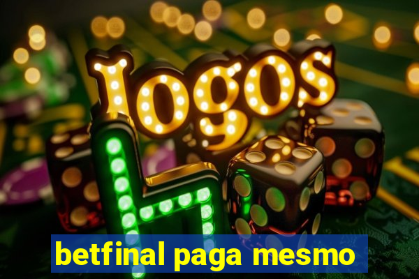 betfinal paga mesmo