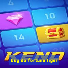 bug do fortune tiger