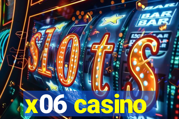 x06 casino