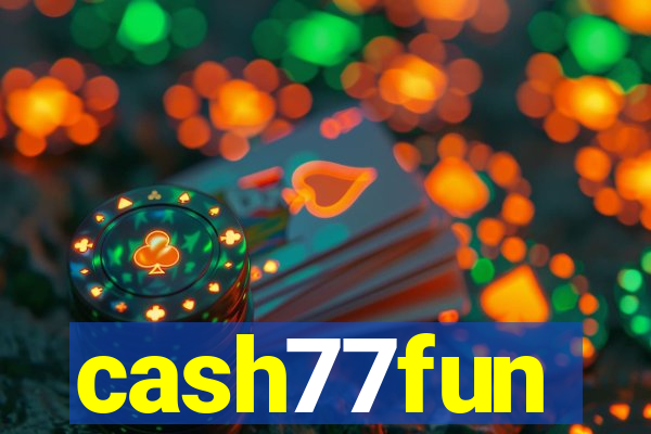 cash77fun