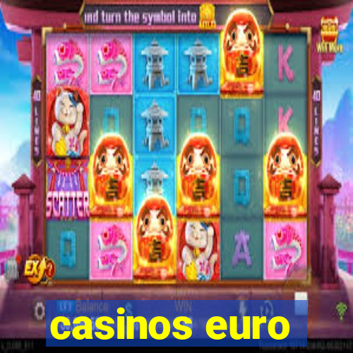 casinos euro