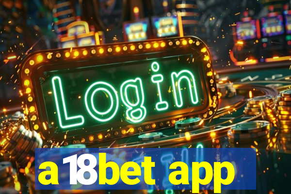 a18bet app