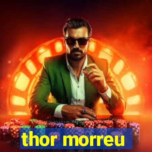 thor morreu