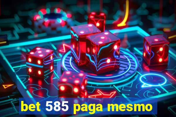 bet 585 paga mesmo