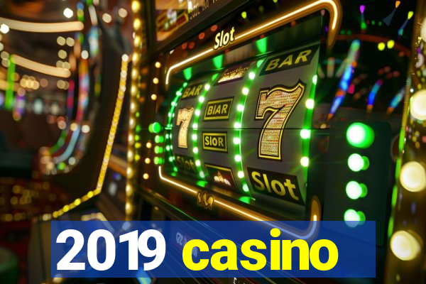 2019 casino