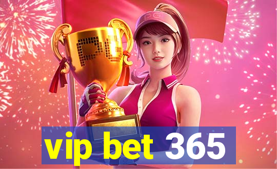 vip bet 365