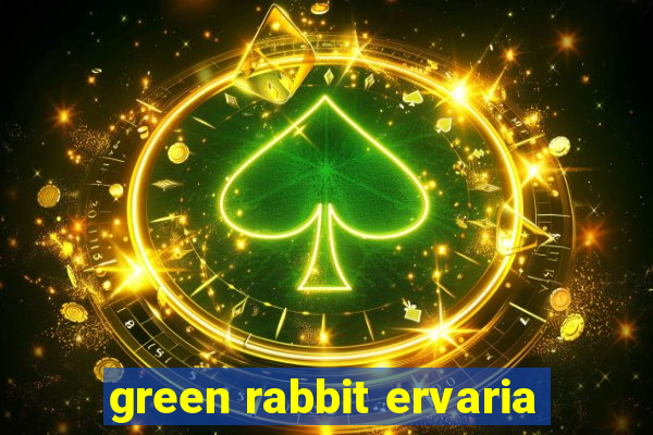 green rabbit ervaria