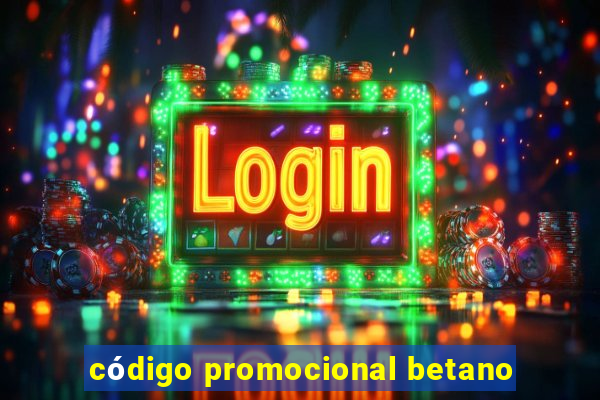 código promocional betano