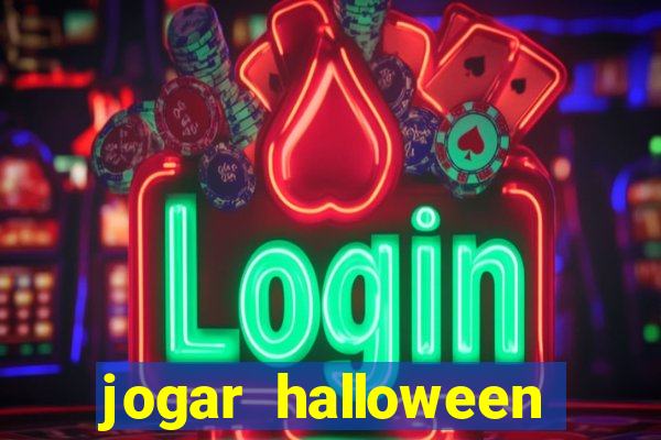 jogar halloween valendo dinheiro