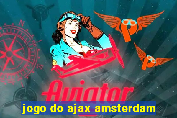 jogo do ajax amsterdam