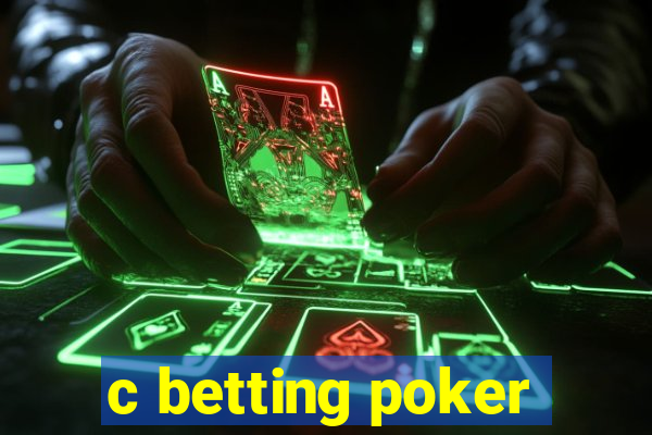 c betting poker