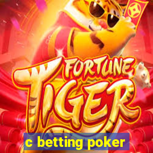 c betting poker