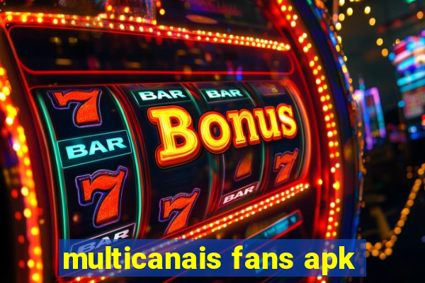 multicanais fans apk