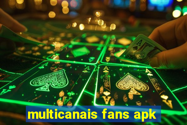 multicanais fans apk