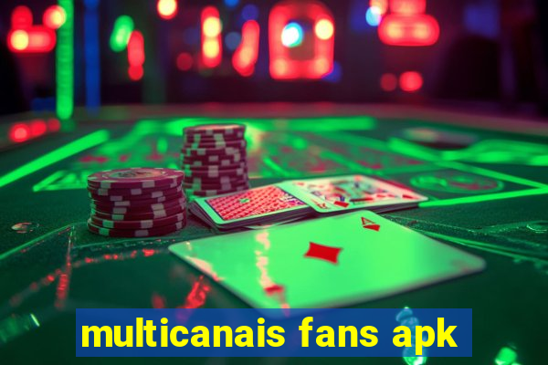 multicanais fans apk