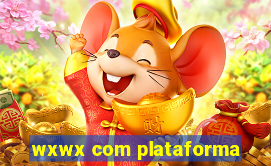 wxwx com plataforma