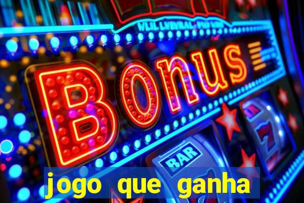 jogo que ganha bonus de boas vindas